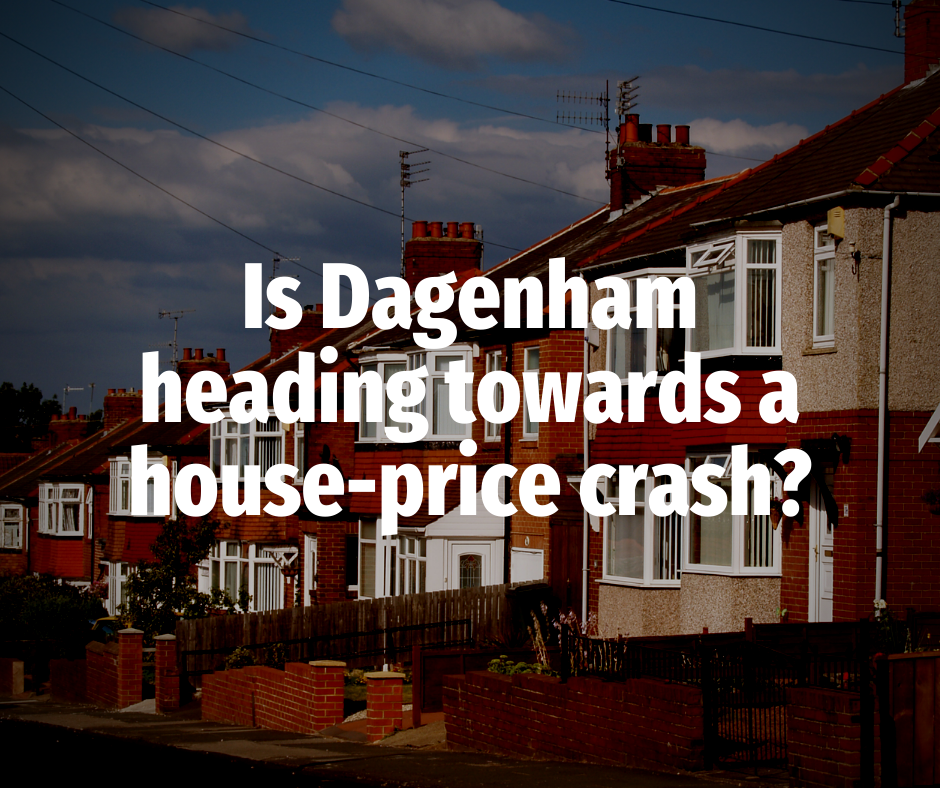 Is Dagenham heading towards a house price crash?